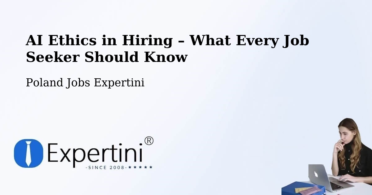 AI Ethics in Recruitment & Hiring – Iłów - Iłów, Poland Jobs Expertini