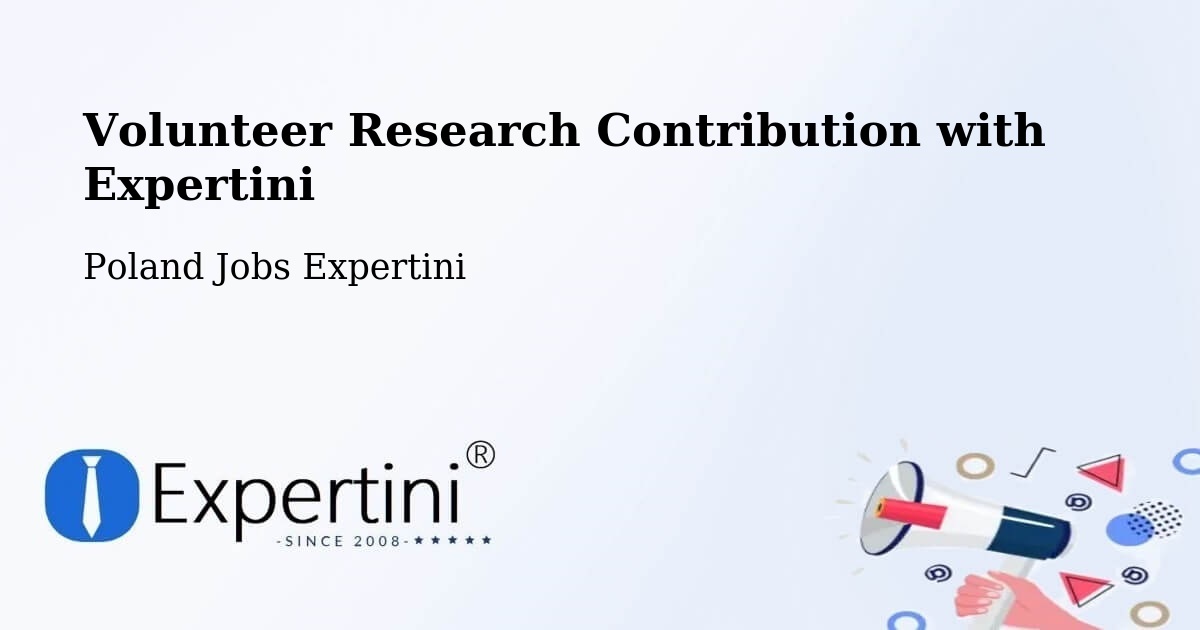 Volunteer Research Contribution Program – Iłów - Poland Jobs Expertini
